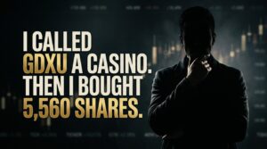I Called GDXU a Casino. Then I Bought 5,560 Shares.